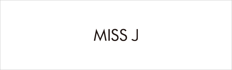 MISS J（ミス ジェイ）｜LAPINE ONLINE STORE